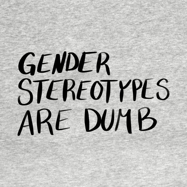 Gender Stereotypes are Dumb by CorrieMick